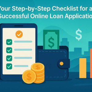 Your Step-by-Step Checklist for a Successful Online Loan Application