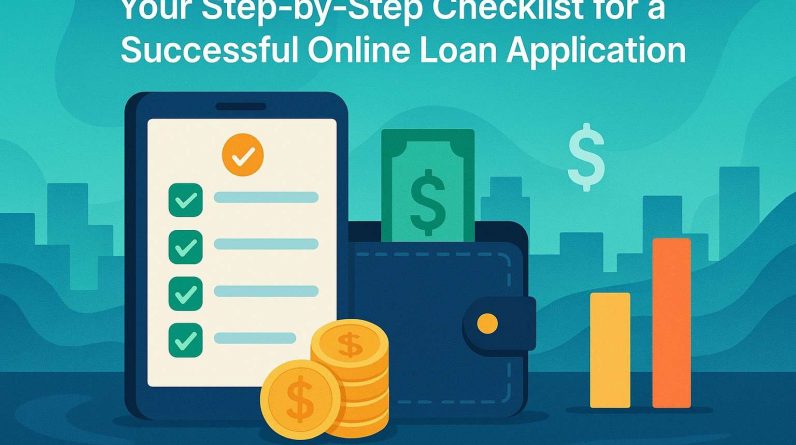 Your Step-by-Step Checklist for a Successful Online Loan Application